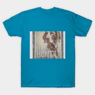 Lets hunt Hound T-Shirt